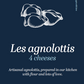 Agnolottis cheese - Les agnolottis fromage - Maison Bon